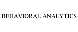 BEHAVIORAL ANALYTICS trademark