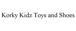 KORKY KIDZ TOYS AND SHOES trademark