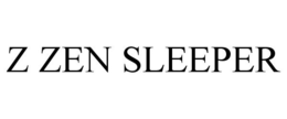 Z ZEN SLEEPER trademark