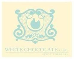 WHITE CHOCOLATE LABEL SCOTT CORRIDAN trademark