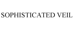 SOPHISTICATED VEIL trademark