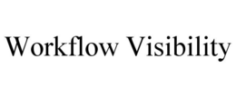 WORKFLOW VISIBILITY trademark