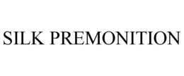 SILK PREMONITION trademark