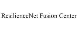 RESILIENCENET FUSION CENTER trademark