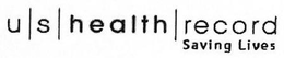 U|S| HEALTH | RECORD SAVING LIVES trademark