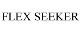 FLEX SEEKER trademark
