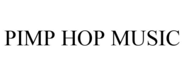 PIMP HOP MUSIC trademark