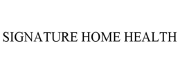 SIGNATURE HOME HEALTH trademark