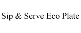 SIP & SERVE ECO PLATE trademark