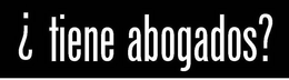 TIENE ABOGADOS? trademark