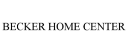 BECKER HOME CENTER trademark
