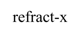 REFRACT-X trademark