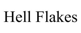 HELL FLAKES trademark