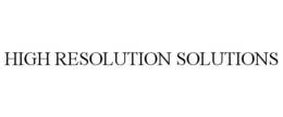 HIGH RESOLUTION SOLUTIONS trademark