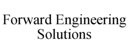 FORWARD ENGINEERING SOLUTIONS trademark