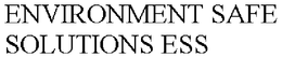 ENVIRONMENT SAFE SOLUTIONS ESS trademark