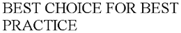 BEST CHOICE FOR BEST PRACTICE trademark
