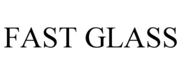 FAST GLASS trademark