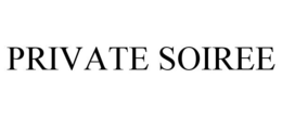 PRIVATE SOIREE trademark