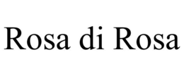 ROSA DI ROSA trademark