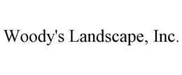 WOODY'S LANDSCAPE, INC. trademark
