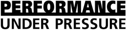 PERFORMANCE UNDER PRESSURE trademark