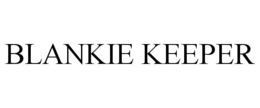 BLANKIE KEEPER trademark