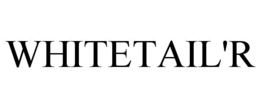 WHITETAIL'R trademark