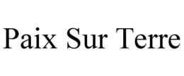 PAIX SUR TERRE trademark