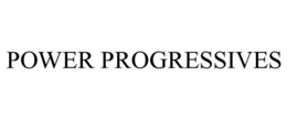 POWER PROGRESSIVES trademark