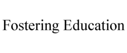 FOSTERING EDUCATION trademark