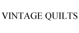 VINTAGE QUILTS trademark