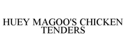 HUEY MAGOO'S CHICKEN TENDERS trademark