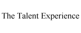 THE TALENT EXPERIENCE trademark