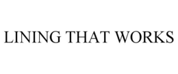 LINING THAT WORKS trademark