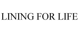 LINING FOR LIFE trademark