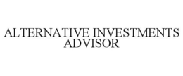 ALTERNATIVE INVESTMENTS ADVISOR trademark
