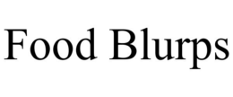 FOOD BLURPS trademark