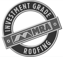 MRA INVESTMENT GRADE ROOFING trademark