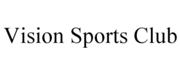 VISION SPORTS CLUB trademark