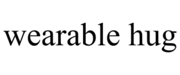 WEARABLE HUG trademark