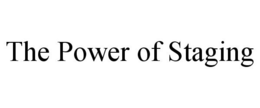 THE POWER OF STAGING trademark