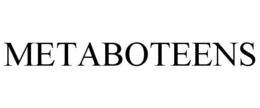 METABOTEENS trademark