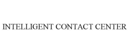 INTELLIGENT CONTACT CENTER trademark