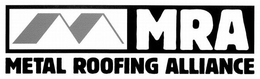MRA METAL ROOFING ALLIANCE trademark