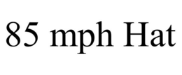 85 MPH HAT trademark