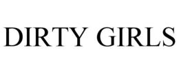 DIRTY GIRLS trademark