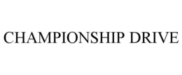 CHAMPIONSHIP DRIVE trademark