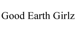 GOOD EARTH GIRLZ trademark