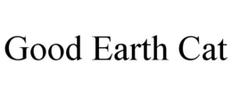 GOOD EARTH CAT trademark